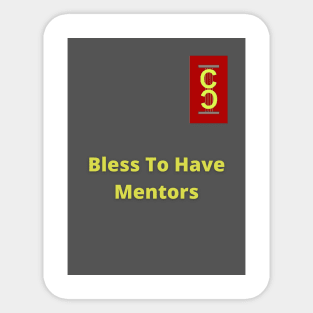 Blesssed To Have Mentors Sticker